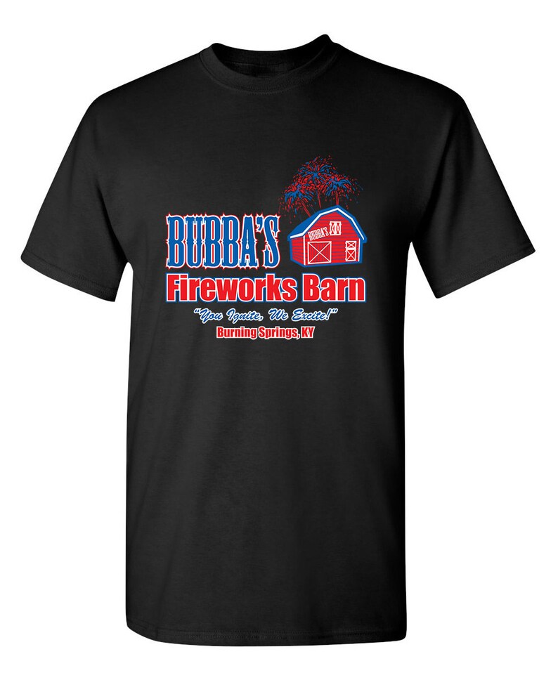 Bubba/'s Fireworks Barn Burning Springs Sarcastic Humor Graphic Novelty Funny T Shirt