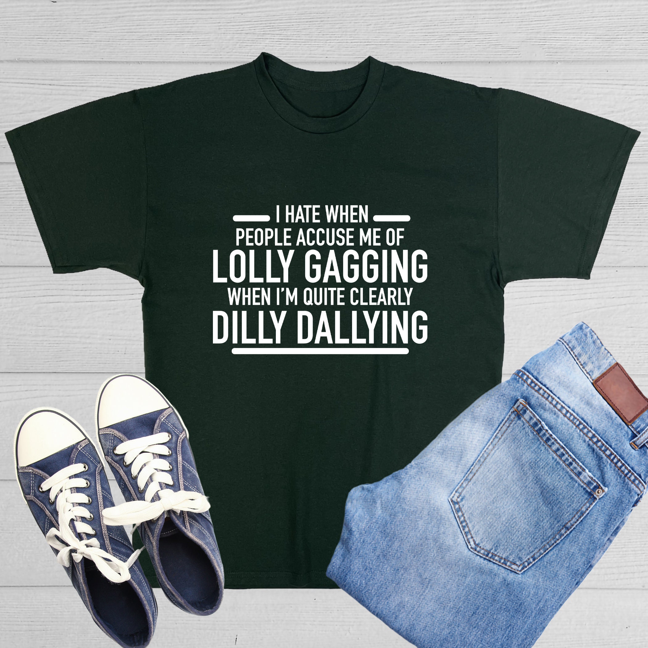  I Hate It When People Accuse Me of Lollygagging