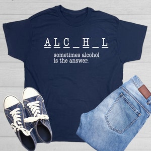 Funny Alcohol Graphic T-Shirt: Sarcastic Novelty Tee
