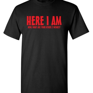 Sarcastic &#39;Here I Am&#39; Graphic T-Shirt: Funny Novelty Tee