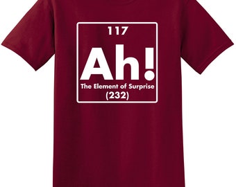 Ah! The Element of Surprise T-Shirt: Science Chemistry Gift