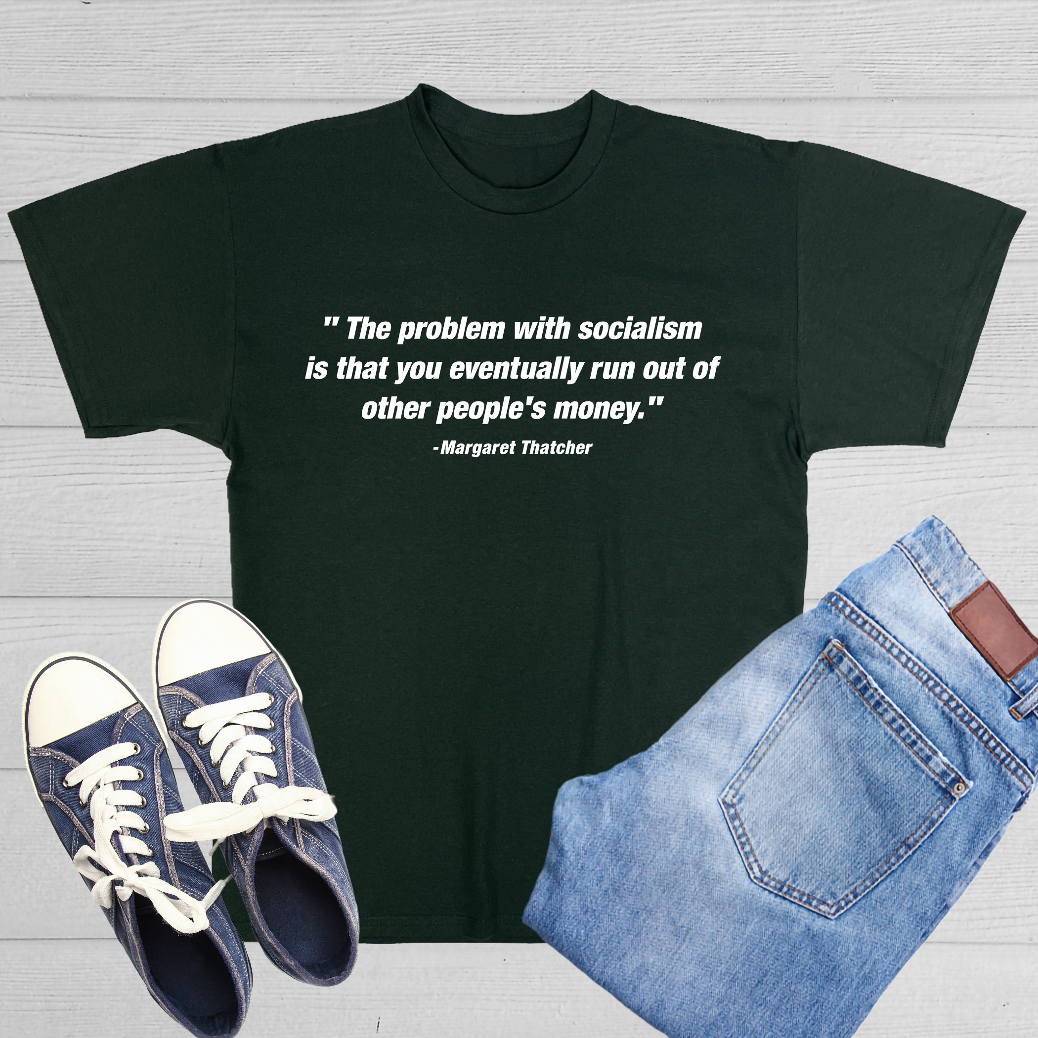The Problem With Socialism Is That You Eventually Run Out Of Other People's Money T-Shirt The Problem With Socialism Is That You Eventually Run Out Of Other People's Money T-Shirt