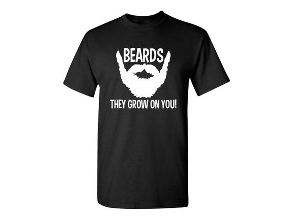 Beards They Grow On You T-Shirt Beards They Grow On You T-Shirt