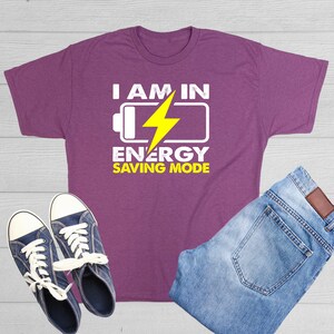 I Am In Energy Saving Mode T-Shirt Sleeping Resting Tshirt With Battery Charging Sketch Positive Attitude Shirts Best Graphic Tees