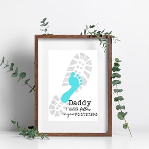 Daddy I&#39;m Following in Your Footsteps / Father&#39;s Day Birthday Dad / Footprint Art / Baby Kids Toddler / Keepsake Crafts Printable