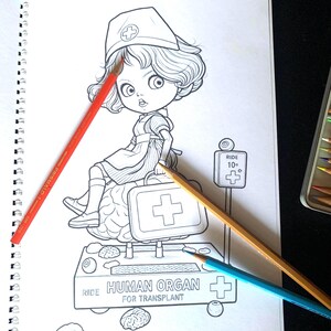 May include: A black and white coloring book page featuring a cartoon nurse sitting on a brain-shaped platform. The platform is labeled 'HUMAN ORGAN FOR TRANSPLANT' and 'RIDE 10'. A medical case with a cross symbol is present. Three colored pencils lie across the page.