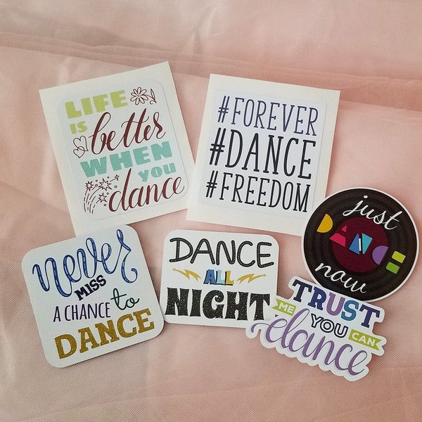 Dance Sticker Pack of 6, dance stickers, dancing quotes, fun quotes, waterproof decal, laptop sticker, ballet, tap, jazz, lyrical, colorful