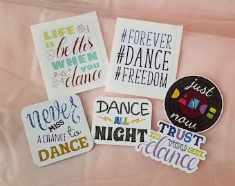 Dance Sticker Pack of 6, dance stickers, dancing quotes, fun quotes, waterproof decal, laptop sticker, ballet, tap, jazz, lyrical, colorful