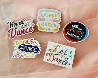 Dance Sticker Pack of 5, dance stickers, dancing quotes, fun quotes, waterproof decal, laptop sticker, ballet, tap, jazz, lyrical, colorful