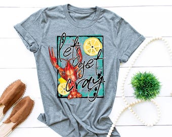 Lets get Cray graphic tee, Crawfish Boil Mardi Gras, Ladies Triblend, Funny Louisiana Party, Unisex Shirt
