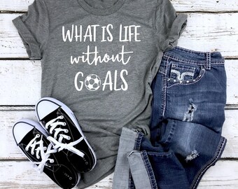 Soccer Mom Shirt, What Is Life Without Goals, Ladies V Neck Triblend, Unisex Graphic Tee