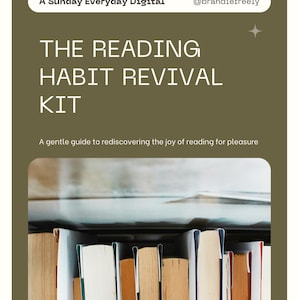 May include: An olive green graphic with the text "THE READING HABIT REVIVAL KIT" and "A gentle guide to rediscovering the joy of reading for pleasure." The bottom of the image shows a row of books with various colored spines.