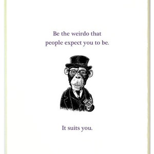 Being Weird Suits You—Sweetly funny card with a Dapper Monkey—made in NY on fine Italian-made paper—Free Shipping Available