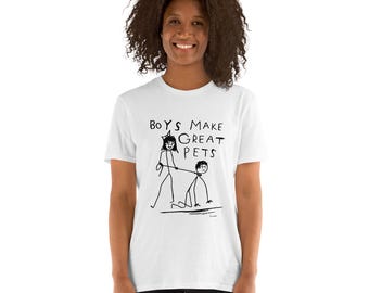 Boys Make Great Pets T-Shirt