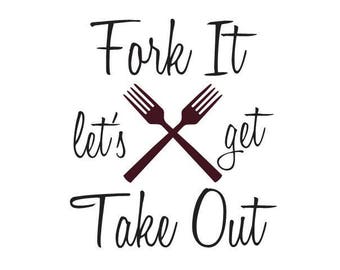 Fork It, Let's Get Takeout - Vinyl Wall Decal