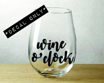 Wine o'clock - Vinyl Decal for Wine Glass