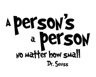 Dr. Seuss - A person's a person, no matter how small - Vinyl Wall Decal