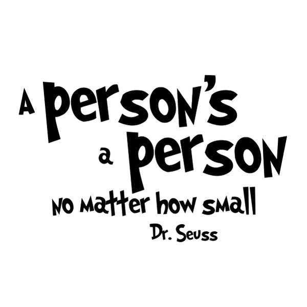Dr. Seuss - A person's a person, no matter how small - Vinyl Wall Decal