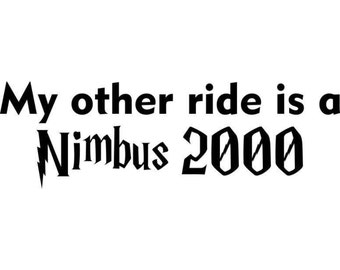 My other ride is a Nimbus 2000 - Vinyl Bumper Sticker