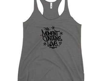 The Moment Contains Love Graffiti Women's Racerback Tank Black Text