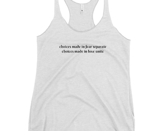 Choices Made In Fear/Love Women's Racerback Tank Black Text