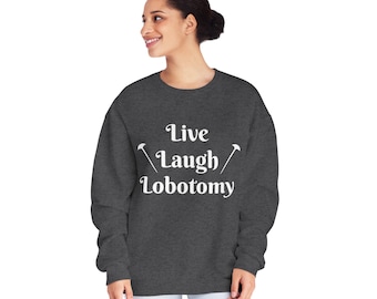 Live Laugh Lobotomy Crewneck Sweatshirt