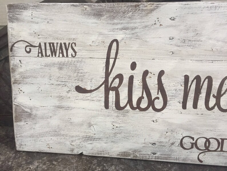 rustic decor reclaimed wood sign wedding gift distressed sign anniversary gift home decor Always kiss me goodnight gift ideas