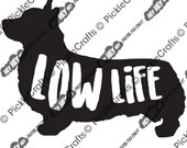 Corgi Dog Low Life SVG PNG Digital Cut File Iron on Transfer Clear Waterslide Printed Decal