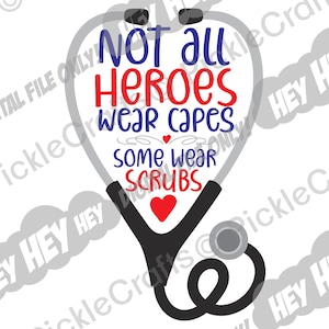 Nicht alle Helden tragen Capes einige tragen Scrubs Doctor Nurse ER Superheld SVG PNG Digital Cut File Eisen auf Transfer Sublimation Design Waterslide