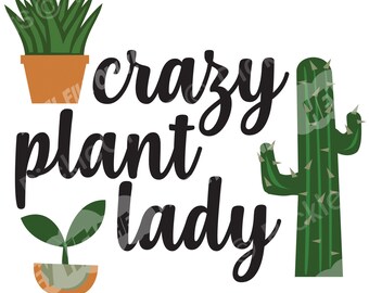 Crazy Plant Lady Kaktus Aloe Suckulenter Växter SVG PNG Digital Cut Fil Stryk-på Transfer Sublimering Design Genomskinlig Vattenrutschkana Tryckt Dekal