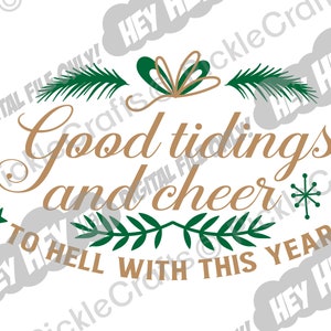 Good Tidings Good Cheer to Hell mit diesem Jahr 2021 Weihnachten SVG PNG Digital Cut Datei Bügelbild Transfer Sublimation Design Print Decal
