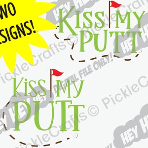 Golf Kiss My Putt Fore Two Designs SVG PNG Digital Cut File Iron on Transfer Clear Waterslide Printed Decal