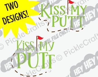 Golf Kiss My Putt Fore Two Designs SVG PNG Digital Cut File Iron on Transfer Clear Waterslide Printed Decal