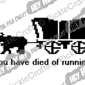 You Have Died of Running Oregon Trail 80s 90s Retro SVG PNG Digital Cut File Iron on Transfer