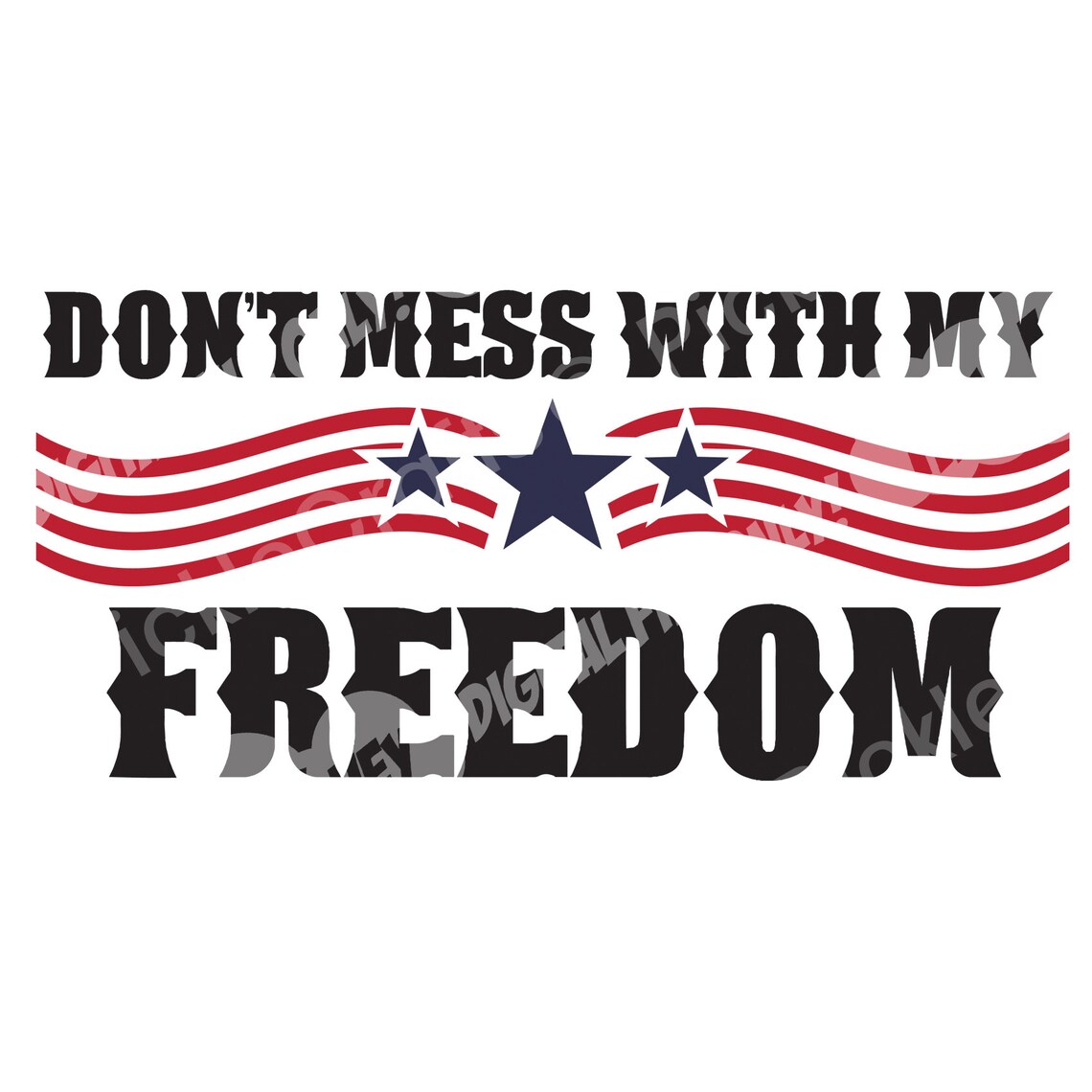 Don't Mess With My Freedom America Patriotic USA SVG PNG Etsy