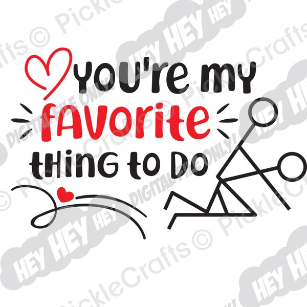 You’re My Favorite Thing To Do Valentine’s Day SVG PNG Digital Cut File Iron on Transfer Sublimation Design Waterslide Ready to print decal