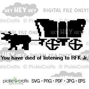 You Have Died of Listening to RFK Jr Oregon Trail 80s 90s Retro SVG PNG Digital Cut File Iron on Transfer Waterslide Ready to Print Decal
