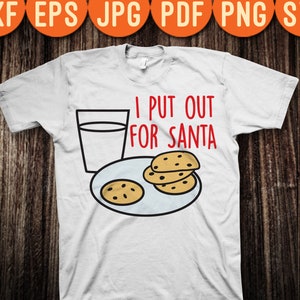 I Put Out For Santa Merry Christmas SVG PNG Digital Cut File Iron on Transfer Clear Waterslide Printed Decal