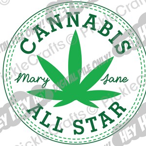 May include: A green cannabis leaf with the words "Cannabis All Star" in a circle around it. The words "Mary" and "Jane" are written below the leaf.
