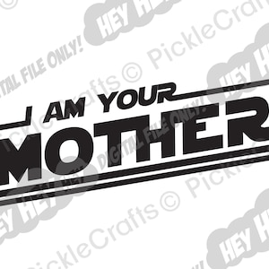 Speciale bestelling ik ben je moeder moeder Moederdag Star Wars Darth Vader SVG PNG digitale cut-bestand opstrijkbare overdracht sublimatie waterglijbaan sticker