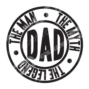 Dad The Man The Myth The Legend Father&#39;s Day New Dad SVG PNG Digital Cut File Iron on Transfer Sublimation Design Waterslide Printed Decal