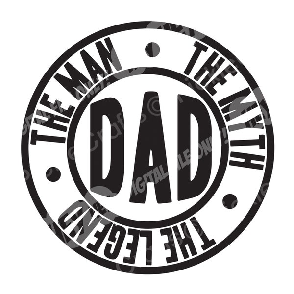 Dad The Man The Myth The Legend Father's Day New Dad SVG PNG Digital Cut File Iron on Transfer Sublimation Design Waterslide Printed Decal