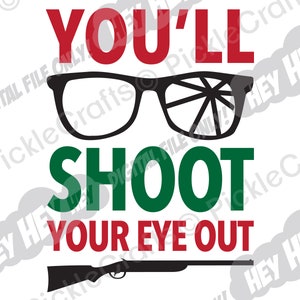 You&#39;ll Shoot Your Eye Out Shirt Christmas Story Ornament Design SVG PNG Digital Cut File Iron on Transfer Sublimation Design Printed Decal