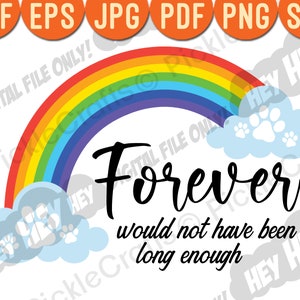 Puede incluir: Un arcoíris con nubes y huellas de patas, con el texto "Forever would not have been long enough".