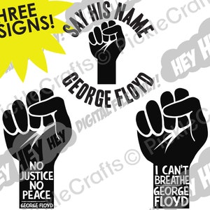 George Floyd No Justice No Peace Fist Say His Name SVG PNG Digital Cut File Iron on Transfer Sublimation Design Waterslide Printed Decal