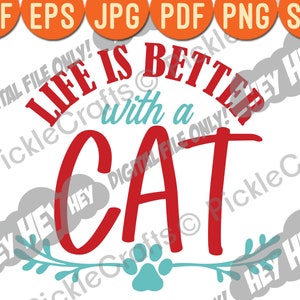 La vita è migliore con un gatto Gatto mamma Gatto papà Cat Lover SVG PNG Digital Cut File Ferro su trasferimento Sublimazione Acquascivolo Decalcomania stampata