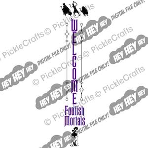 Halloween Welcome Foolish Mortals Vertical Haunted Mansion SVG PNG Digital Cut Datei Bügelbild Transfer Sublimation Wasserrutsche Print Decal
