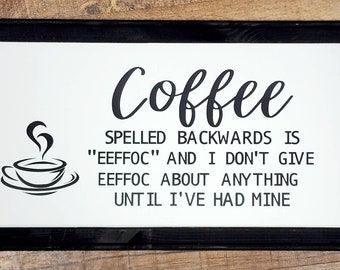 Coffee Spelled backwards is  EEFFOC Farmhouse Sign  COFFEE Bar Country Sign