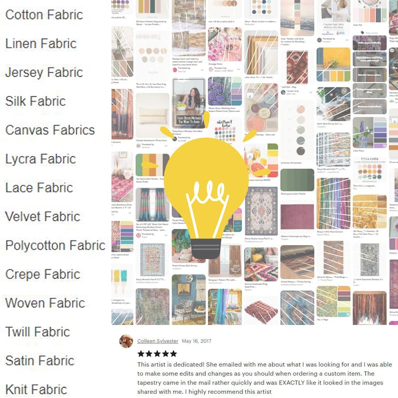 Puede incluir: Un tablero de Pinterest con un icono de bombilla en el centro. El tablero est&aacute; lleno de im&aacute;genes de diferentes telas, incluyendo algod&oacute;n, lino, jersey, seda, lienzo, lycra, encaje, terciopelo, polialgod&oacute;n, crep&eacute;, tejido, sarga, sat&eacute;n y punto. El texto "This artist is dedicated! She emailed with me about what I was looking for and I was able to make some edits and changes as you should when ordering a custom item. The tapestry came in the mail rather quickly and was EXACTLY like it looked in the images shared with me. I highly recommend this artist" est&aacute; debajo del tablero.