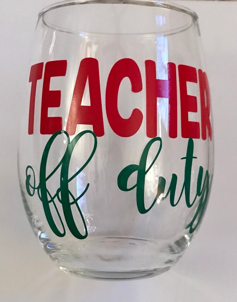Teacher Off Duty Wine Glass / Teacher Gift / Teacher Christmas Etsy